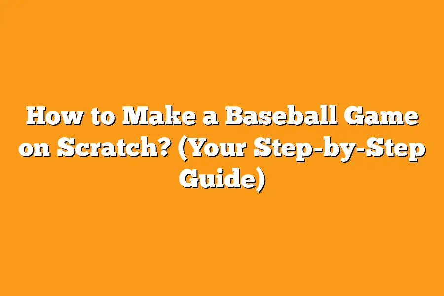 How to Make a Baseball Game on Scratch? (Your Step-by-Step Guide)