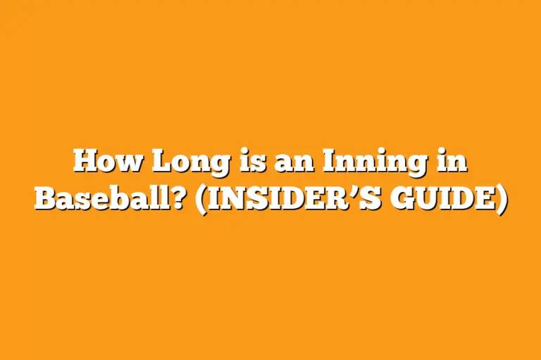 How Long is an Inning in Baseball? (INSIDER’S GUIDE) – Sport Tasty