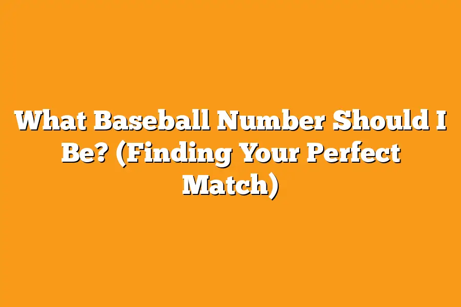 What Baseball Number Should I Be? (Finding Your Perfect Match)