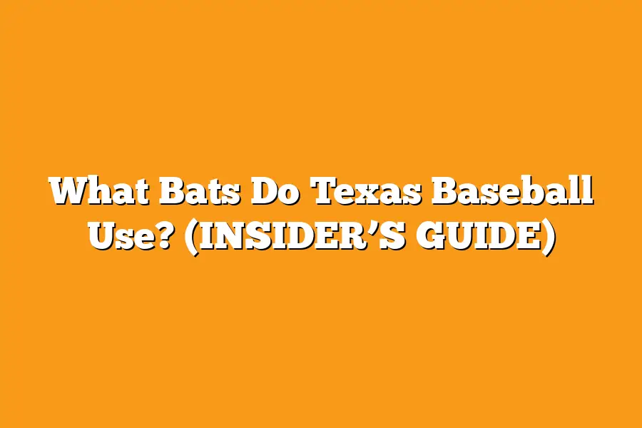 What Bats Do Texas Baseball Use? (INSIDER’S GUIDE)
