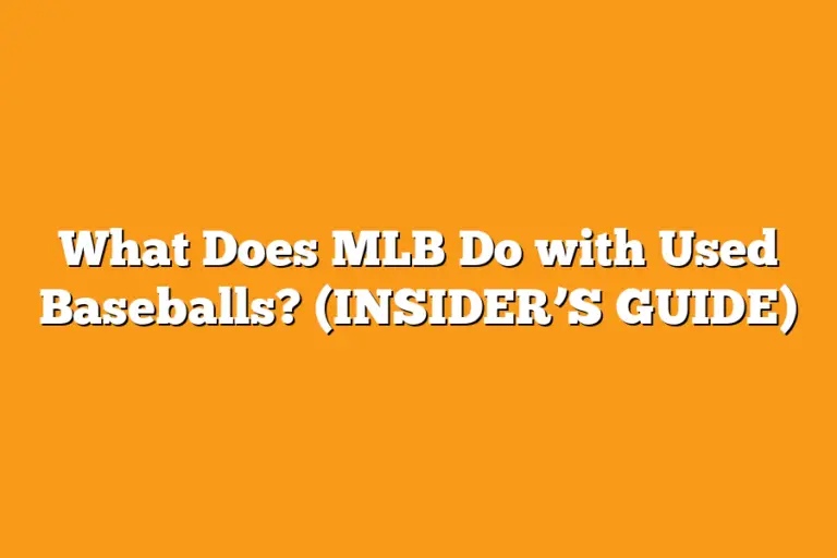 What Does MLB Do with Used Baseballs? (INSIDER’S GUIDE) Sport Tasty