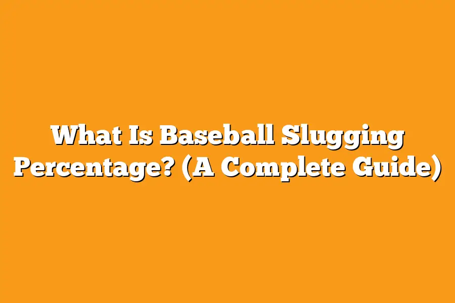 What Is Baseball Slugging Percentage? (A Complete Guide) – Sport Tasty