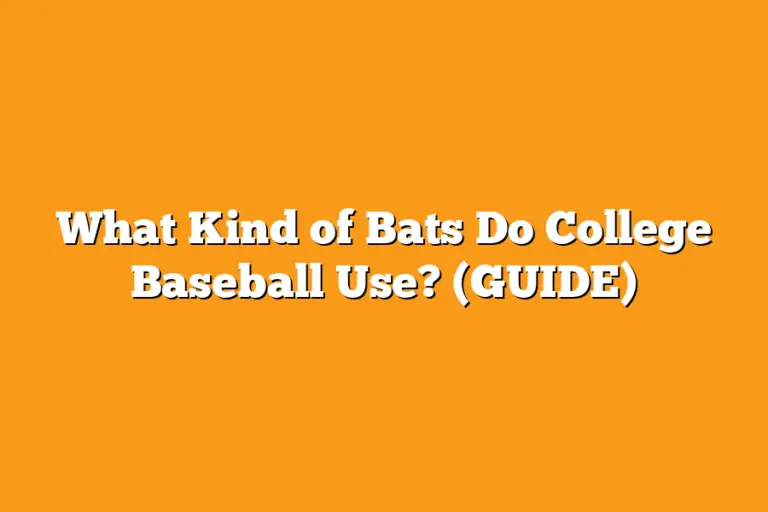 What Kind of Bats Do College Baseball Use? (GUIDE) Sport Tasty