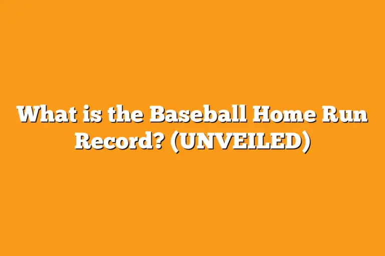 What is the Baseball Home Run Record? (UNVEILED) Sport Tasty