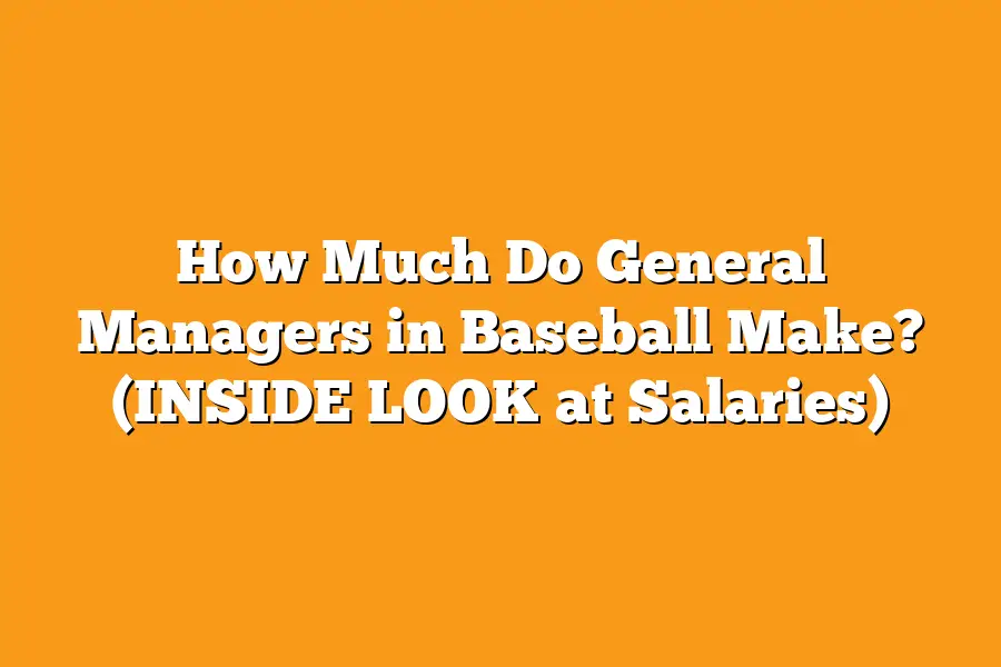 How Much Do General Managers in Baseball Make? (INSIDE LOOK at Salaries ...