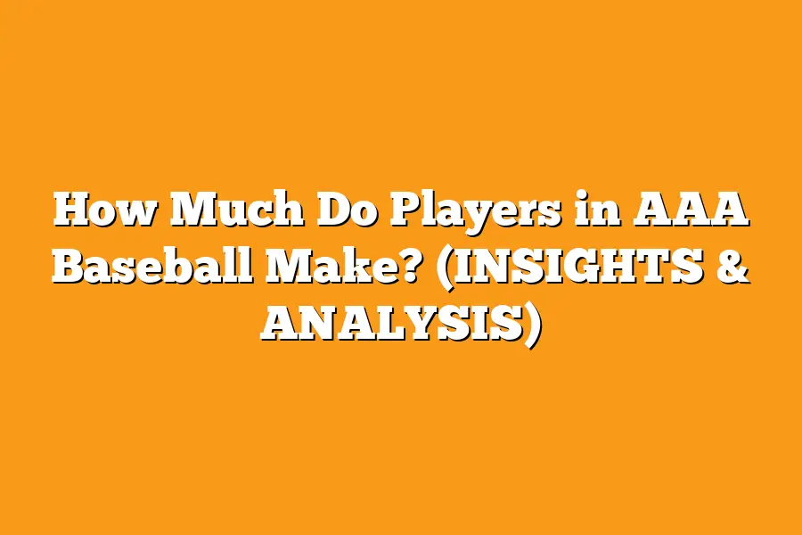 How Much Do Players in AAA Baseball Make? (INSIGHTS & ANALYSIS)