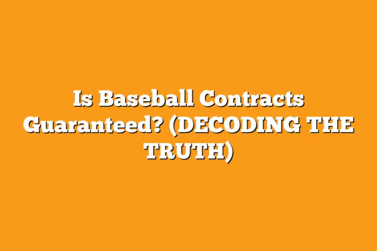 Is Baseball Contracts Guaranteed? (DECODING THE TRUTH) Sport Tasty